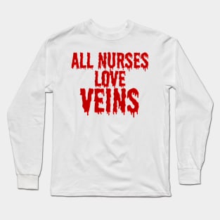 Funny Halloween Costume for a Nurse - Nurses Love Veins Long Sleeve T-Shirt